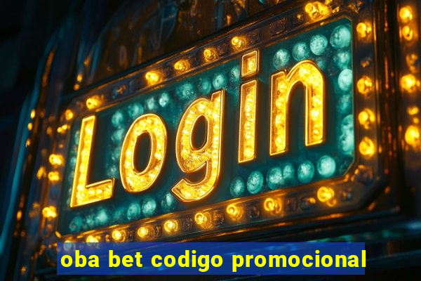 oba bet codigo promocional